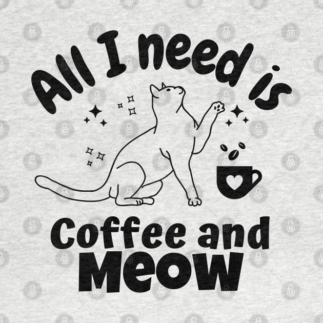 All I Need is Coffee and Meow - Coffee Cat by Souls.Print